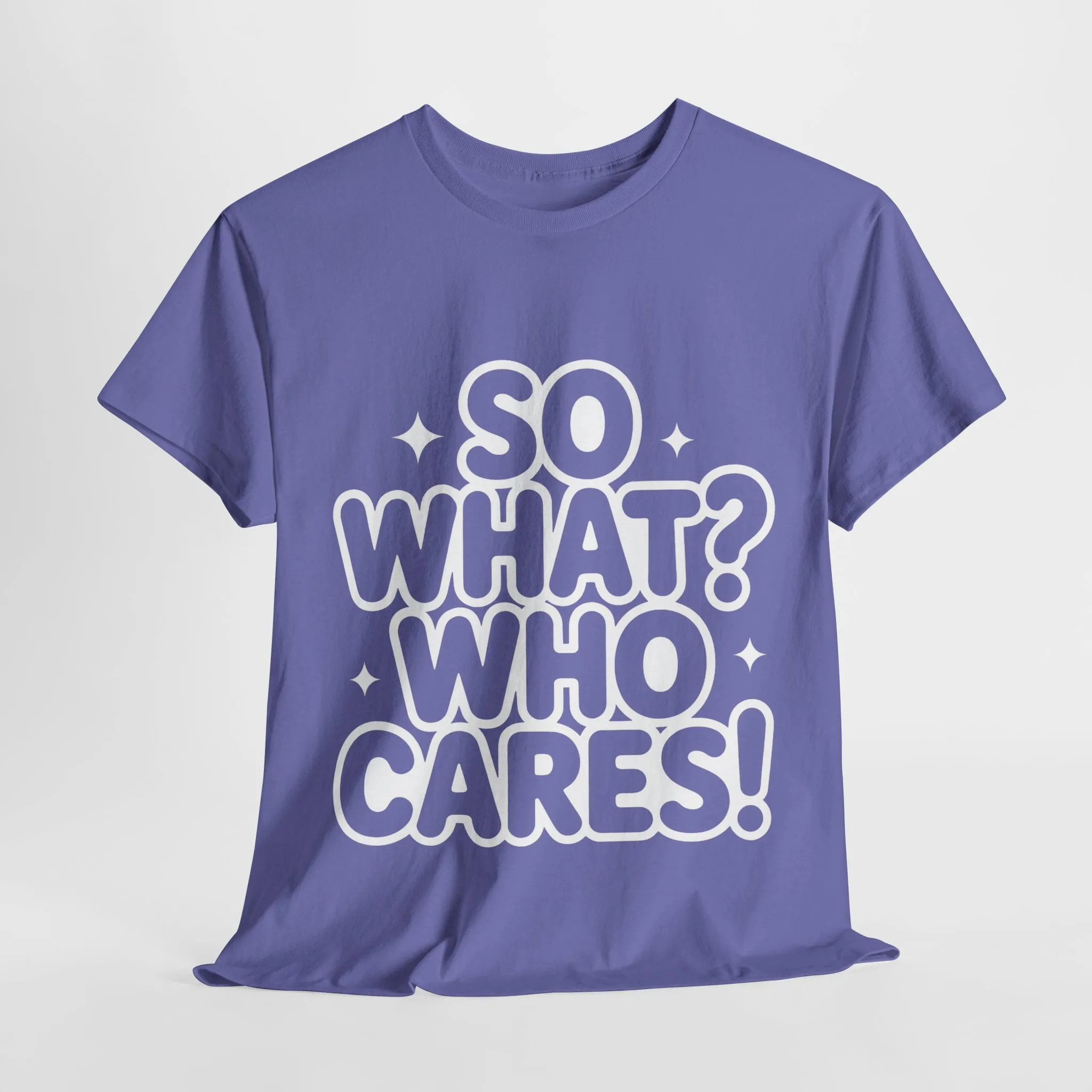Trendy Womens Cotton Tee with 'So What? Who Cares!' Print, Casual Wear for Confident Souls, Funny Typography Shirt, Womens Sassy Graphic Tee - Image 22