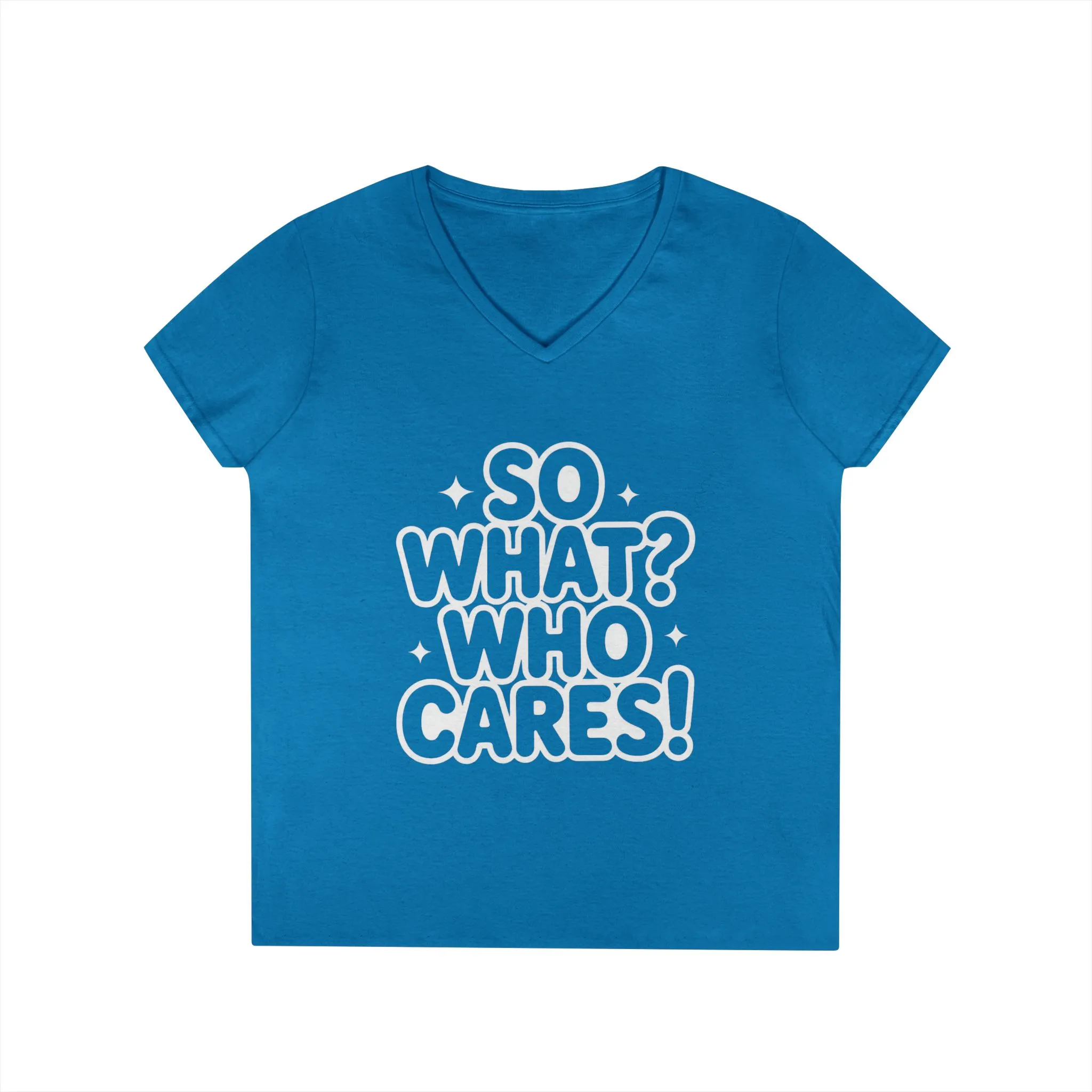 Ladies' V-Neck T-Shirt with 'So What? Who Cares!' Print, Casual Wear for Confident Souls, Funny Typography Shirt, Womens Sassy Graphic Tee - Image 7