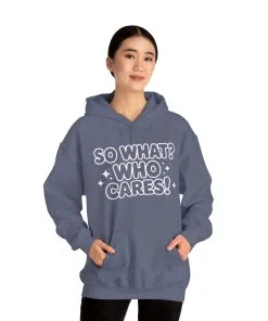 Trendy Womens Hoodie with 'So What? Who Cares!' Print, Casual Wear for Confident Souls, Funny Typography Hoodie, Sassy Graphic Sweater
