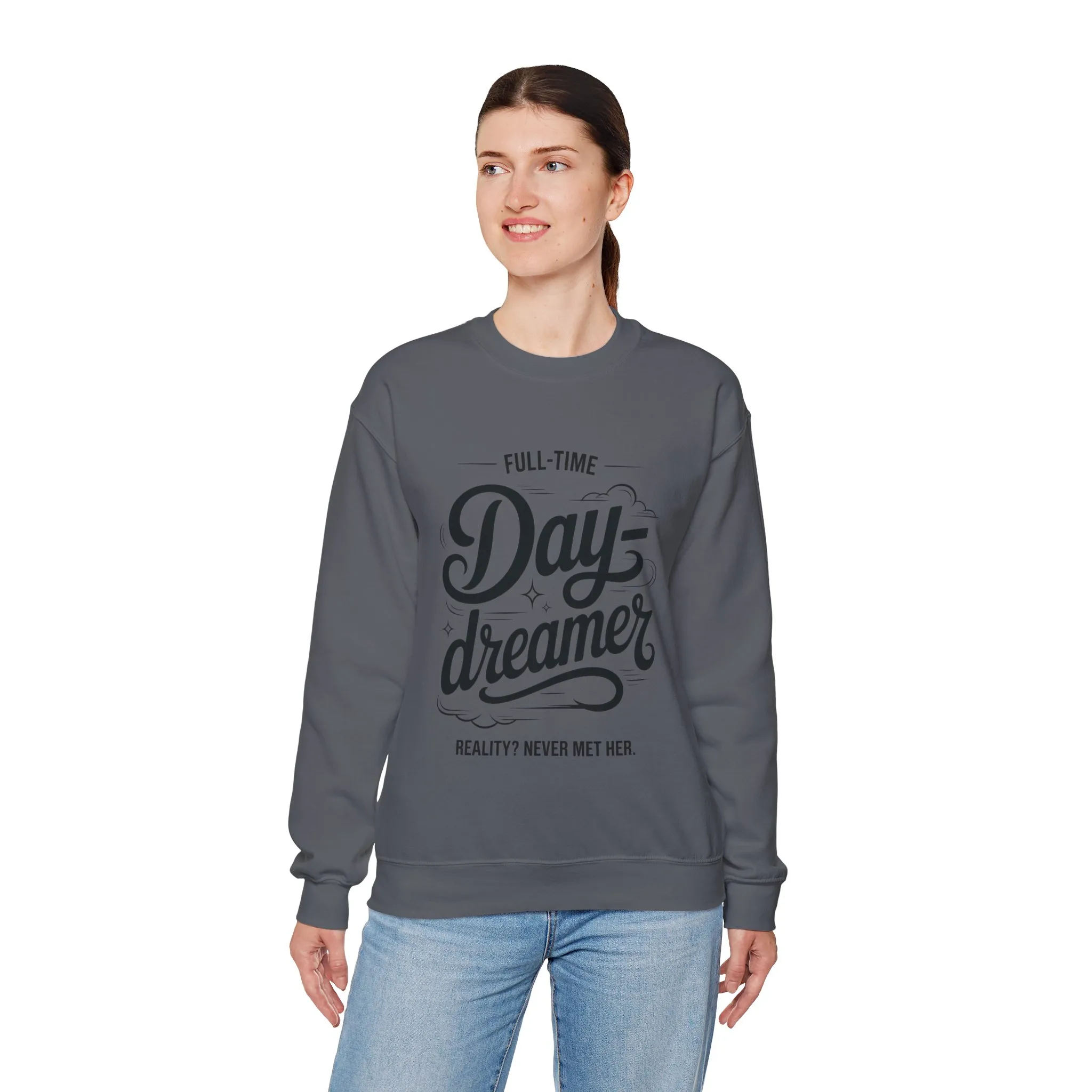 Womens Heavy Blend™ Crewneck Sweatshirt, Daydreamer Sweatshirt, Full-Time Dreamer Funny Pullover, Reality Never Met Her Graphic Sweater - Image 21