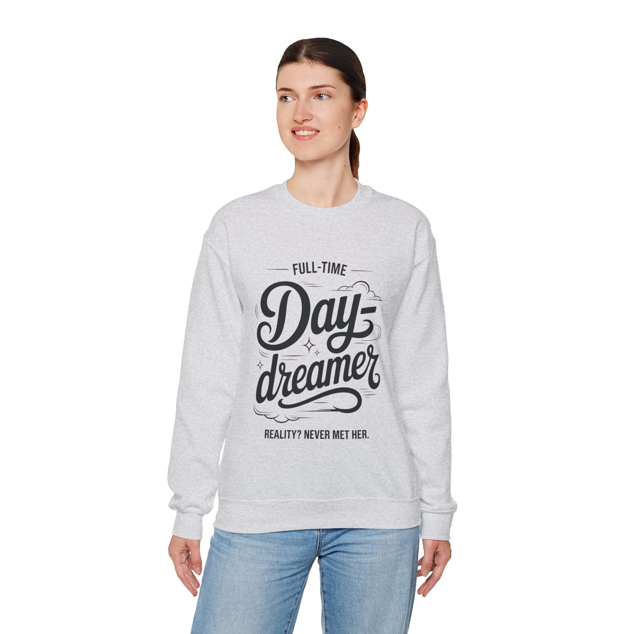 Womens Heavy Blend™ Crewneck Sweatshirt, Daydreamer Sweatshirt, Full-Time Dreamer Funny Pullover, Reality Never Met Her Graphic Sweater - Image 33