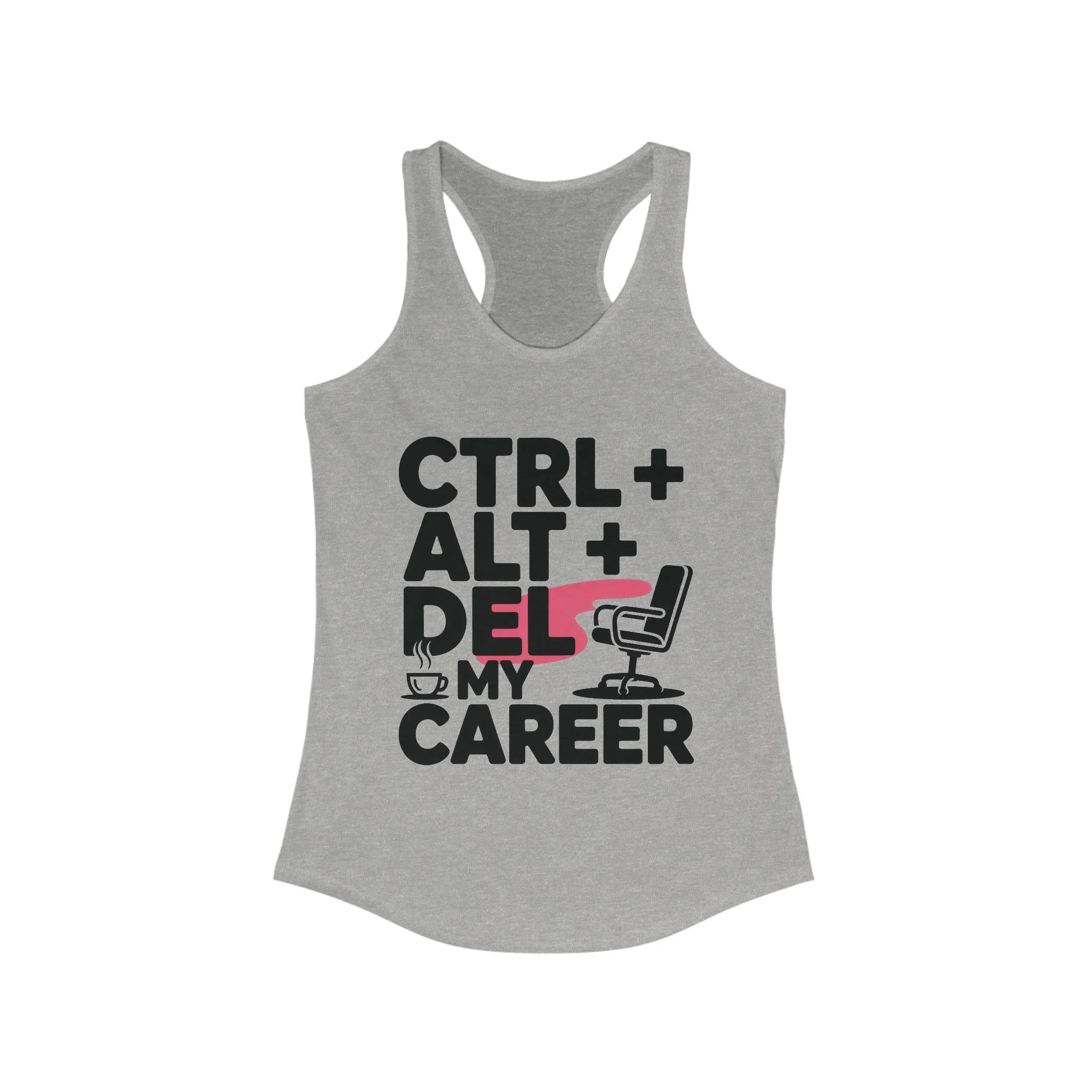 Women's Ideal Racerback Tank, Ctrl Alt Del My Career Tank Top, Funny Geek Sarcastic Office Humor Summer Shirt - Image 7
