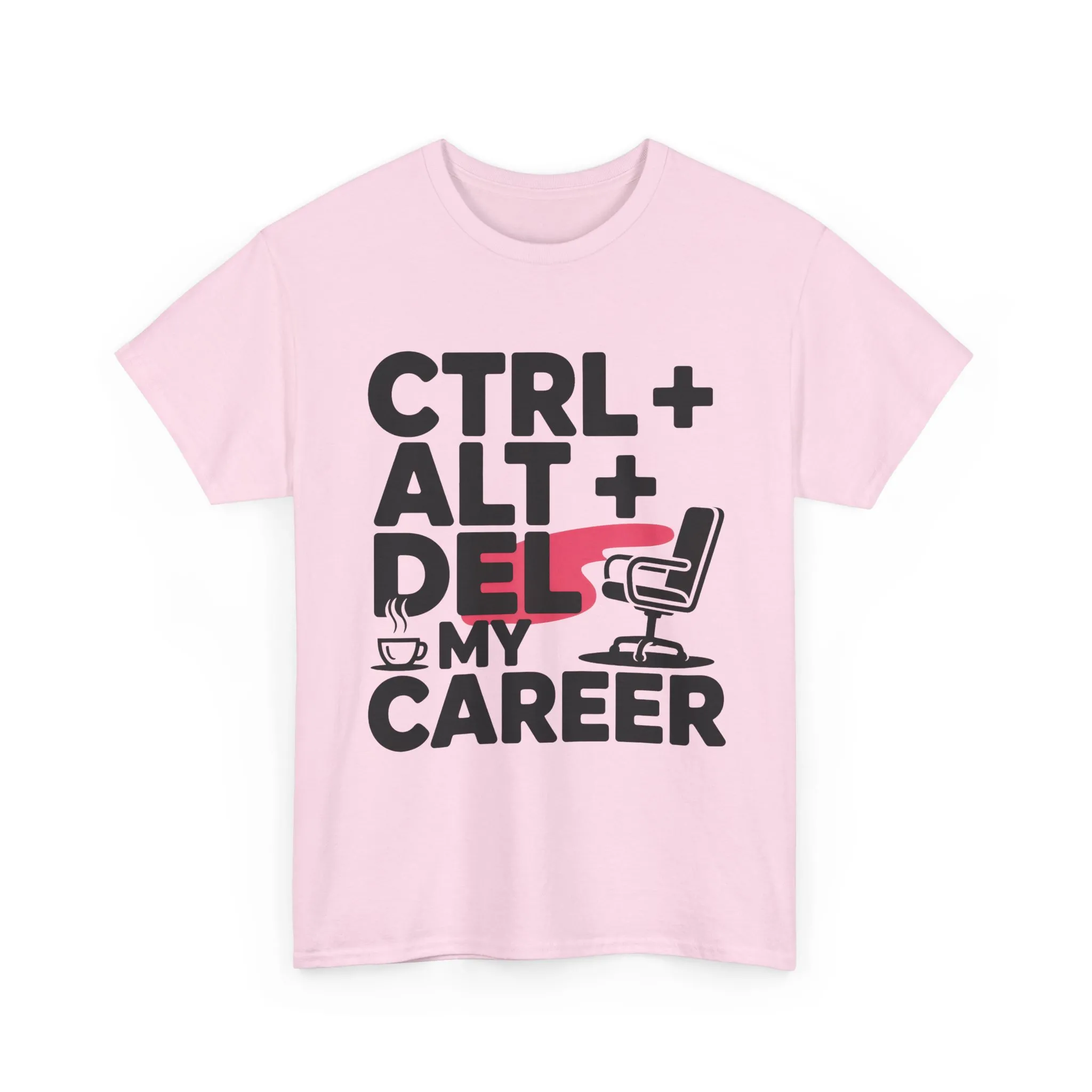 Women's Funny T-Shirt, Ctrl Alt Del My Career Graphic Tee, Sarcastic Work Shirt for Her - Image 22