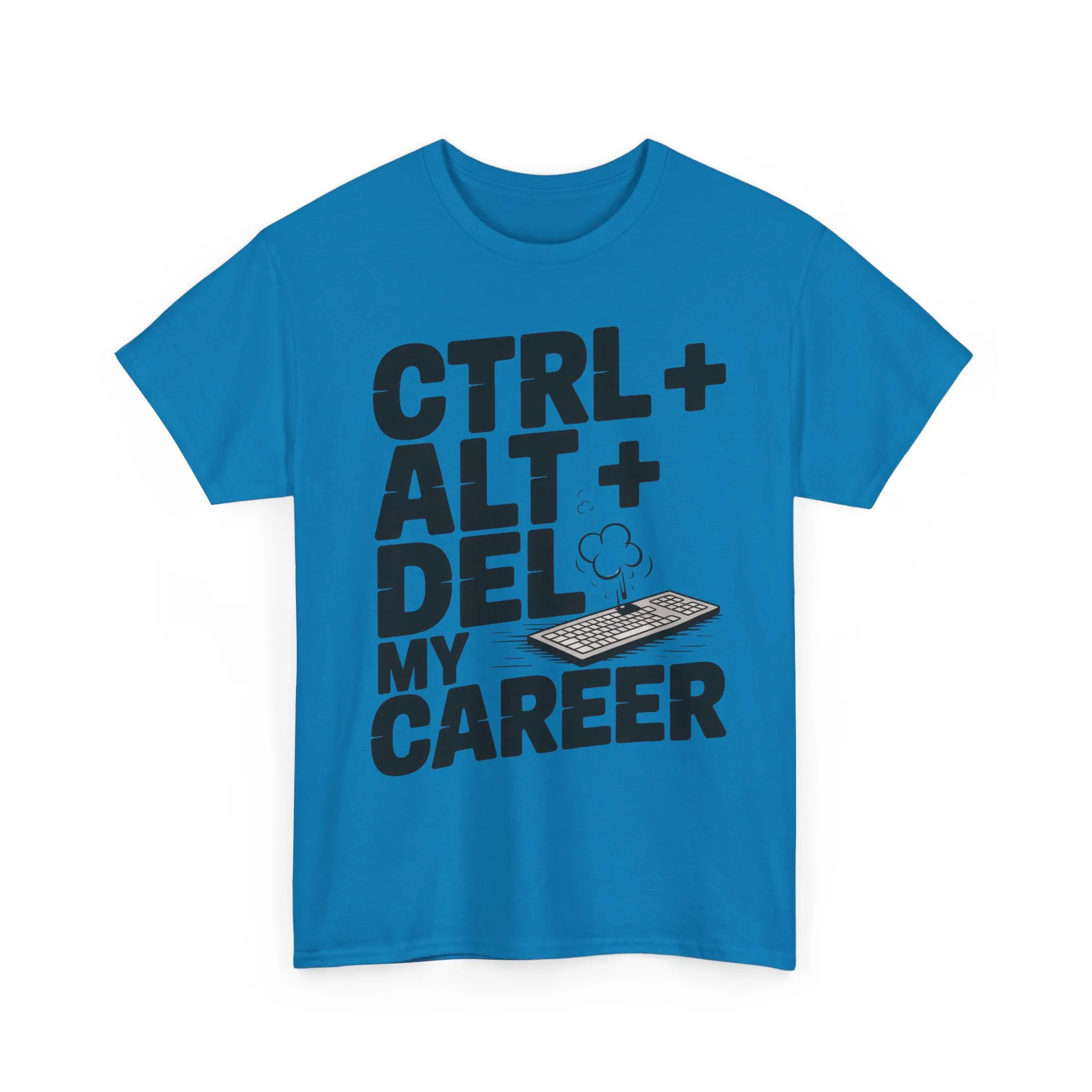 Men's Graphic Tee, Ctrl Alt Del My Career Shirt, Sarcastic Office Humor T-Shirt for Him - Image 22