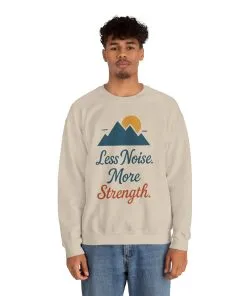 Mens Less Noise More Strength Sweatshirt, Motivational Mountain Pullover Top, Mens Heavy Blend™ Crewneck Sweatshirt