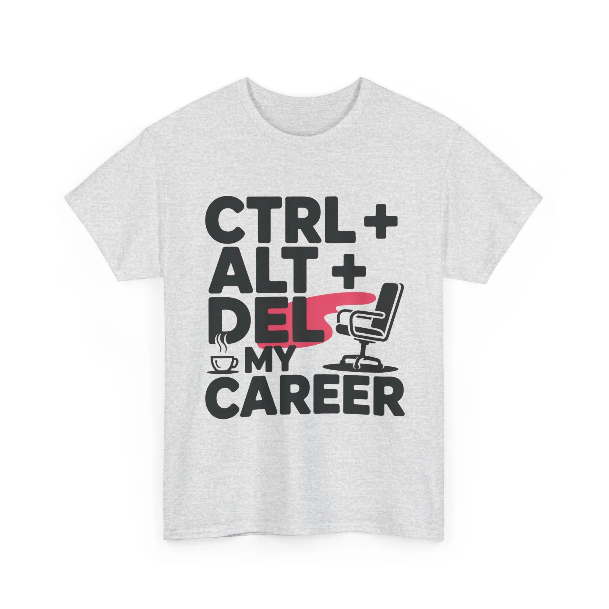 Women's Funny T-Shirt, Ctrl Alt Del My Career Graphic Tee, Sarcastic Work Shirt for Her - Image 4