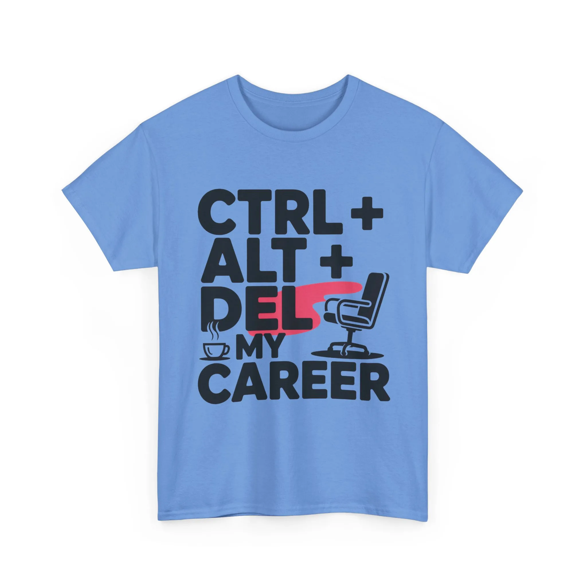 Women's Funny T-Shirt, Ctrl Alt Del My Career Graphic Tee, Sarcastic Work Shirt for Her - Image 10