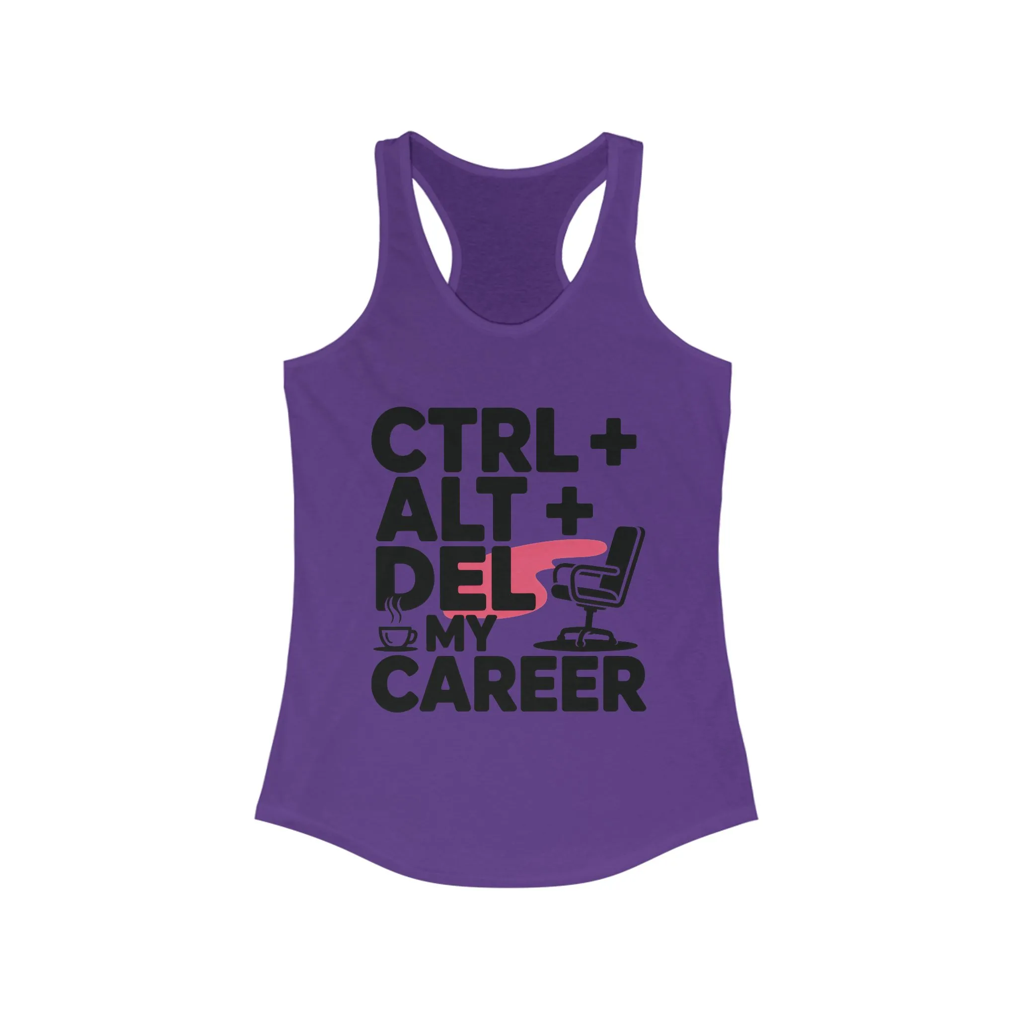 Women's Ideal Racerback Tank, Ctrl Alt Del My Career Tank Top, Funny Geek Sarcastic Office Humor Summer Shirt - Image 17