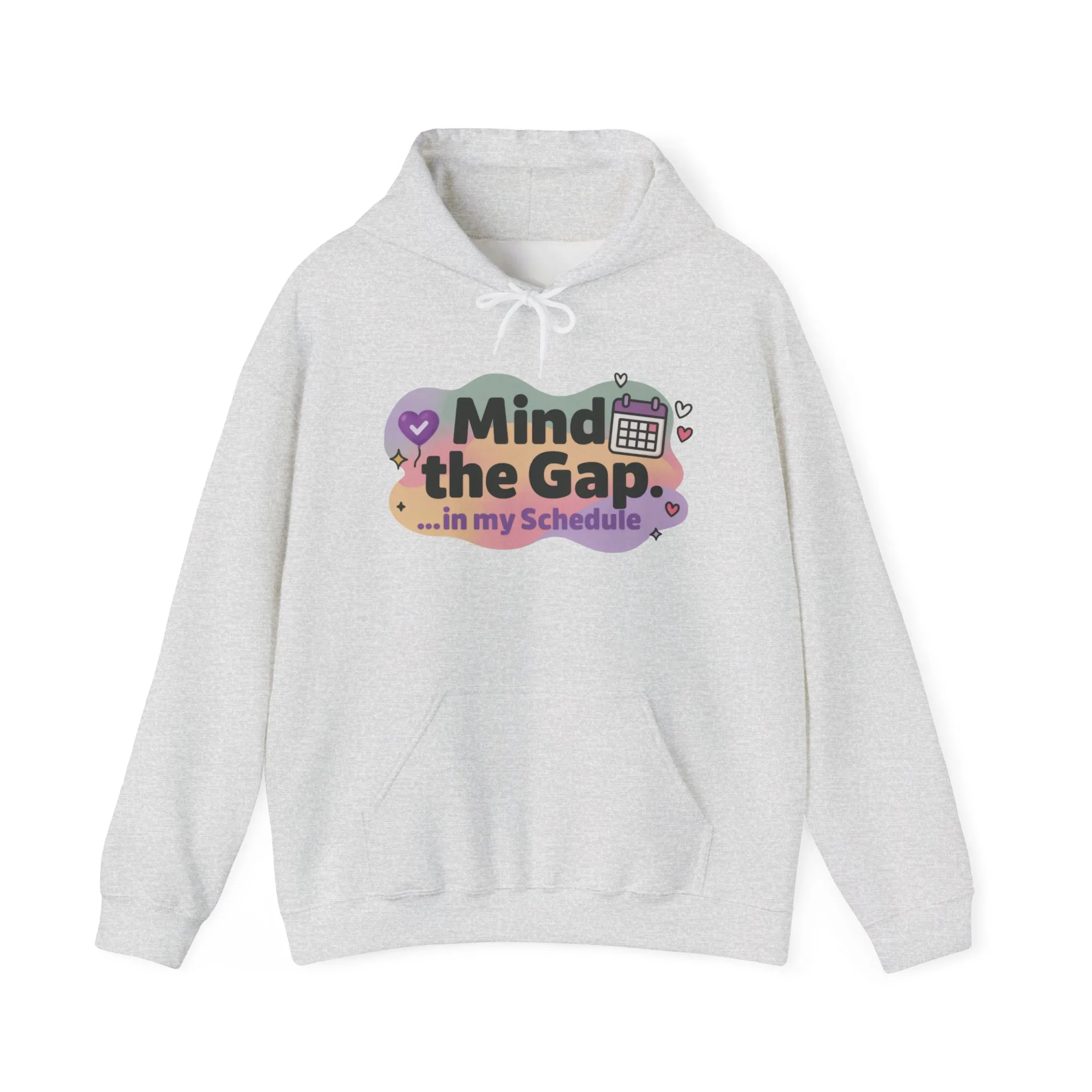 Women's Funny Hoodie, Mind the Gap in My Schedule Hoodie, Self Care Gift for Women, Me Time Relax Hoodie, Mental Health Awareness Top - Image 5