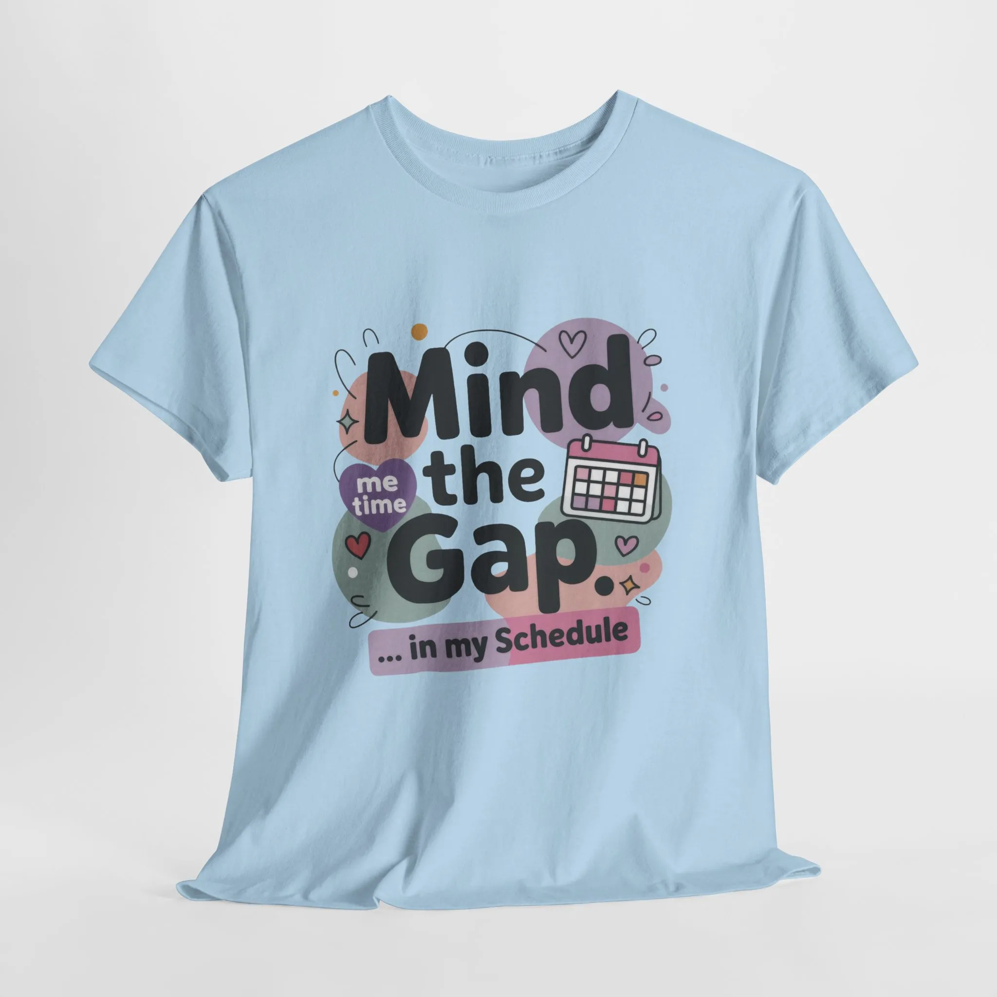Mind the Gap in My Schedule T-Shirt, Funny Self Care Tee for Women, Me Time Graphic Tee, Mental Health Awareness Top, Funny Relaxation Tee - Image 13