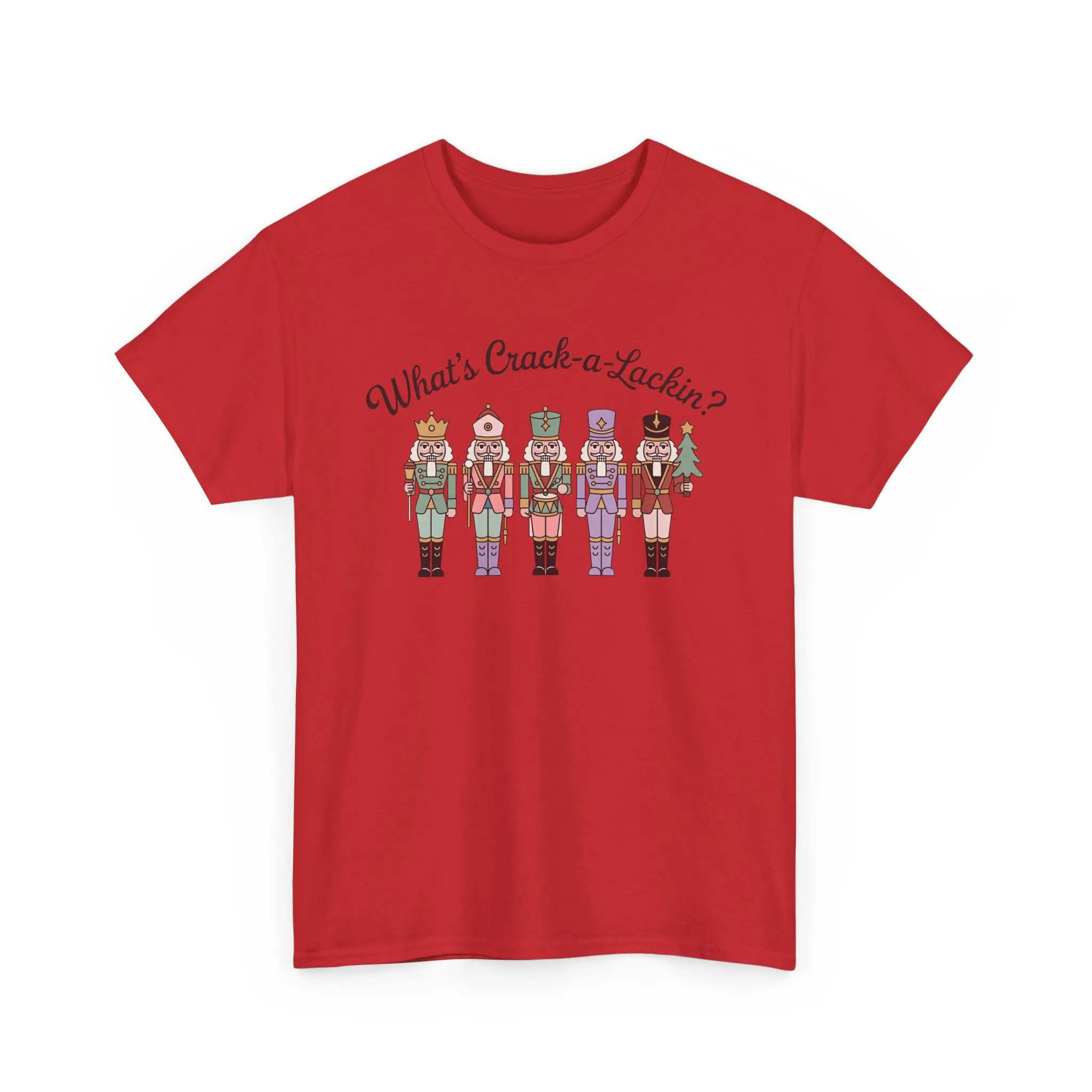 What's Crack-a-Lackin? Women's Funny Christmas T-Shirt, Nutcracker Squad Tee, Holiday Humor Top for Her - Image 25