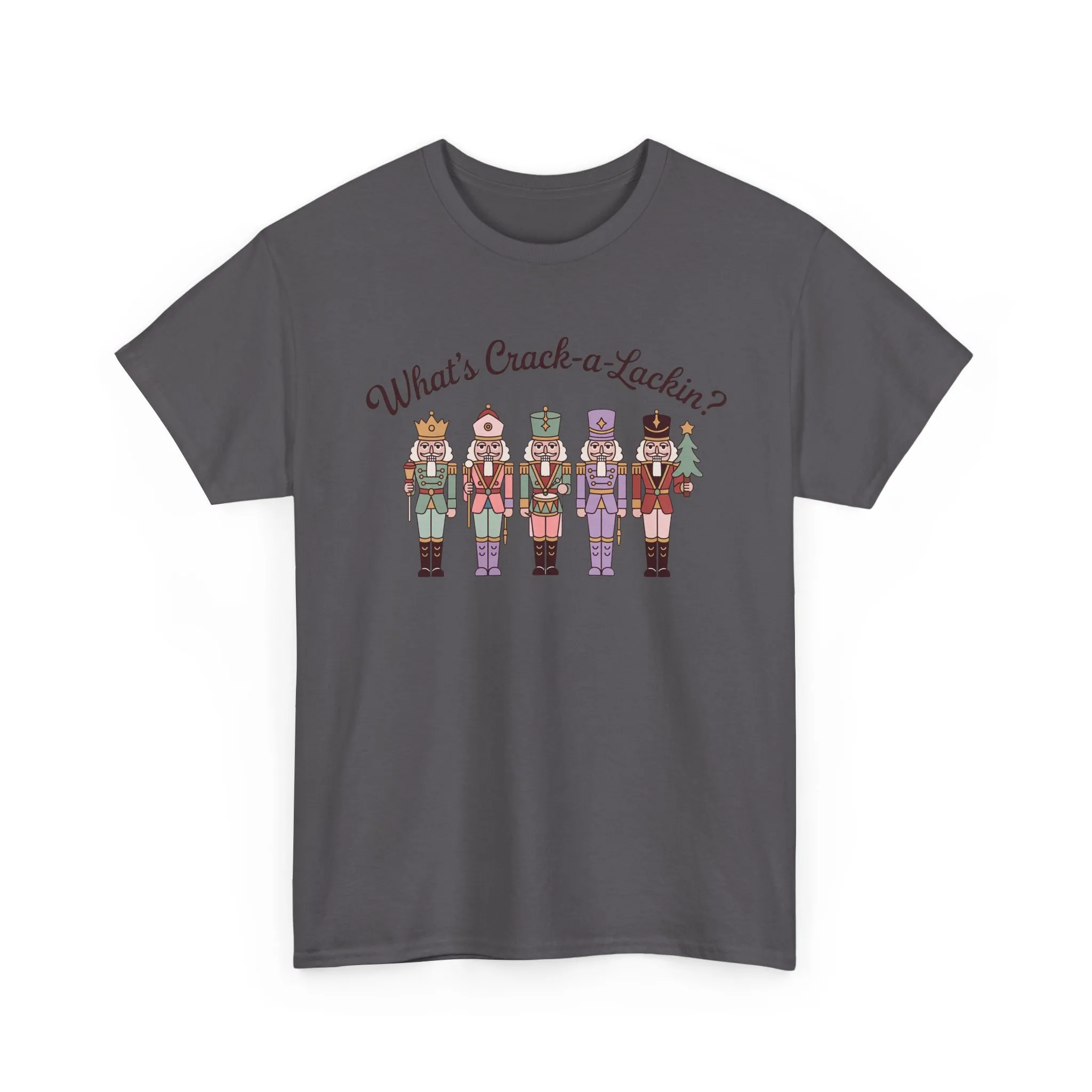 What's Crack-a-Lackin? Women's Funny Christmas T-Shirt, Nutcracker Squad Tee, Holiday Humor Top for Her - Image 10