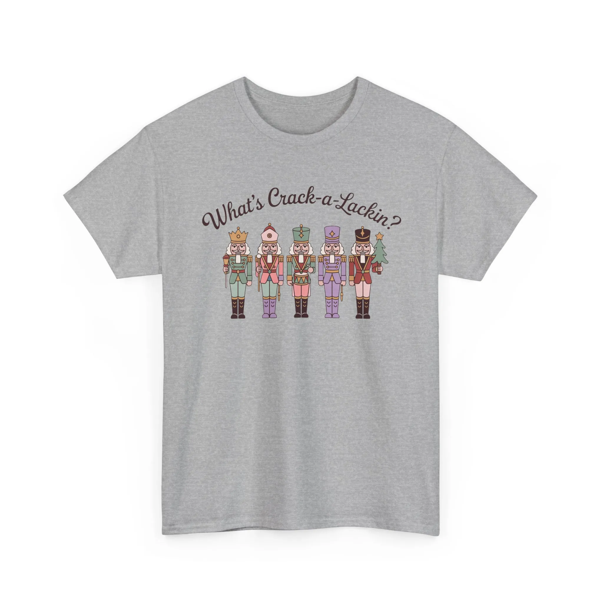 What's Crack-a-Lackin? Women's Funny Christmas T-Shirt, Nutcracker Squad Tee, Holiday Humor Top for Her - Image 4