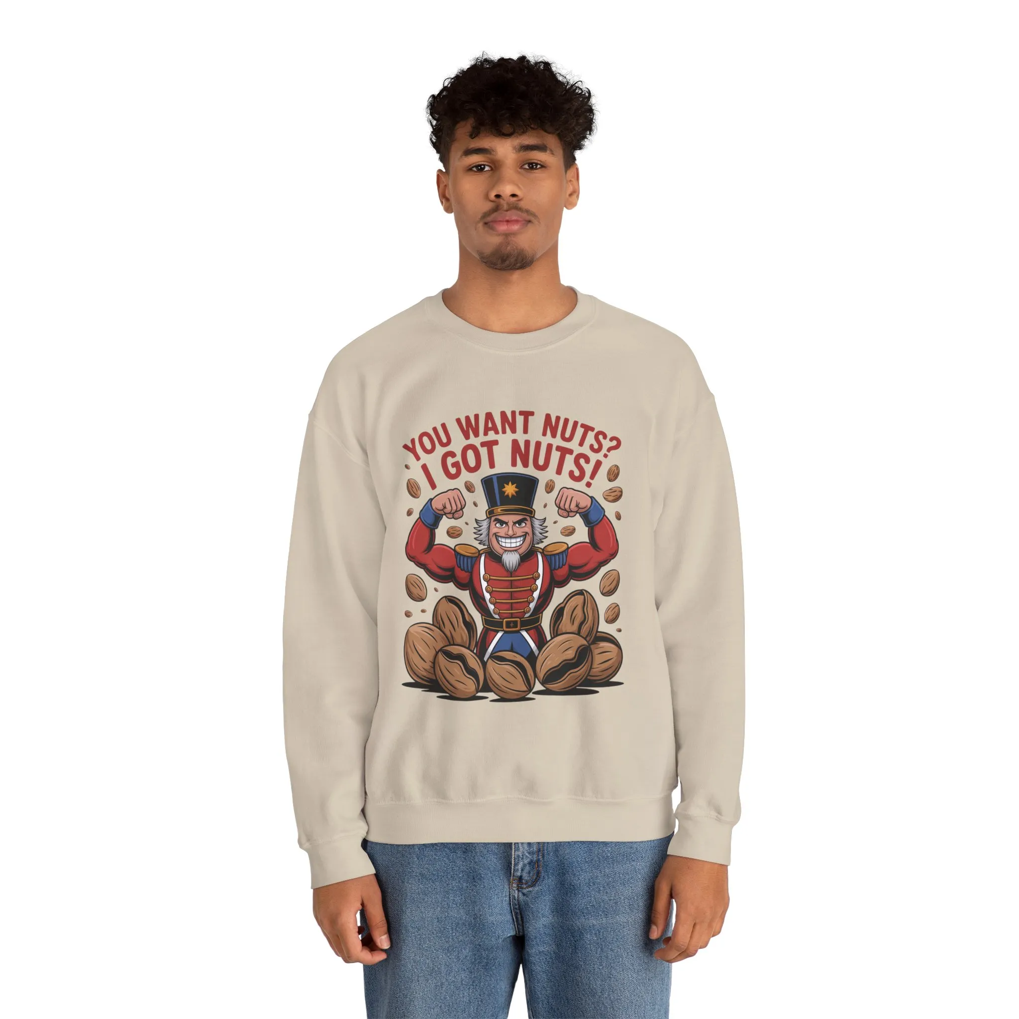 You Want Nuts? Got Nuts! Men's Sweatshirt, Funny Nutcracker Christmas Sweater, Holiday Gift for Him